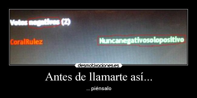 Antes de llamarte así... - ... piénsalo