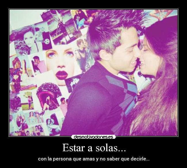 Estar a solas... - 