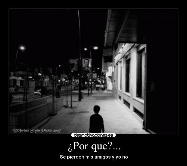 ¿Por que?... -