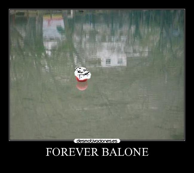 FOREVER BALONE - 