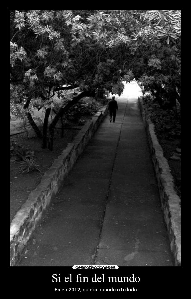 Si el fin del mundo - Es en 2012, quiero pasarlo a tu lado