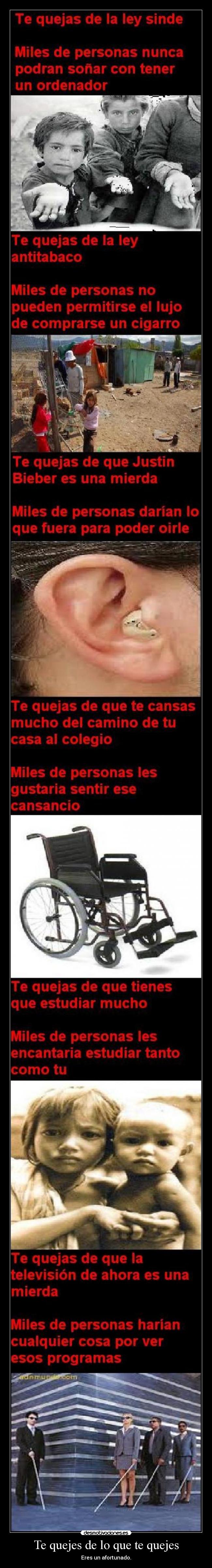 Te quejes de lo que te quejes -