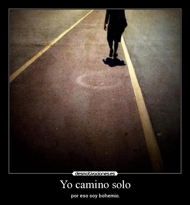 Yo camino solo -