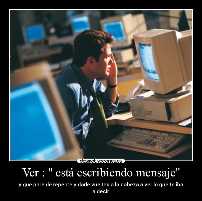 Ver :  está escribiendo mensaje - 