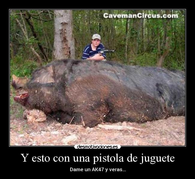 Y esto con una pistola de juguete - 