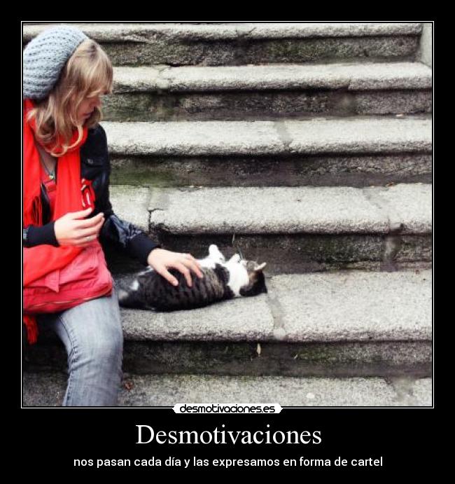 Desmotivaciones - nos pasan cada día y las expresamos en forma de cartel