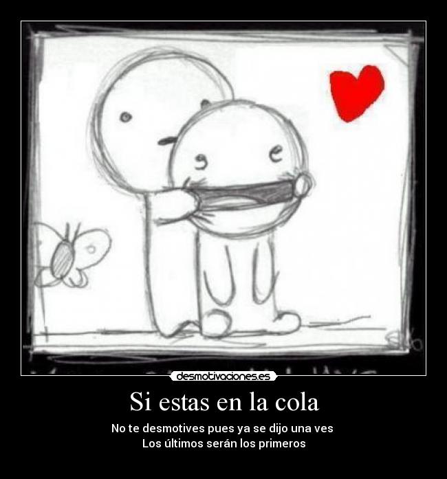 Si estas en la cola -