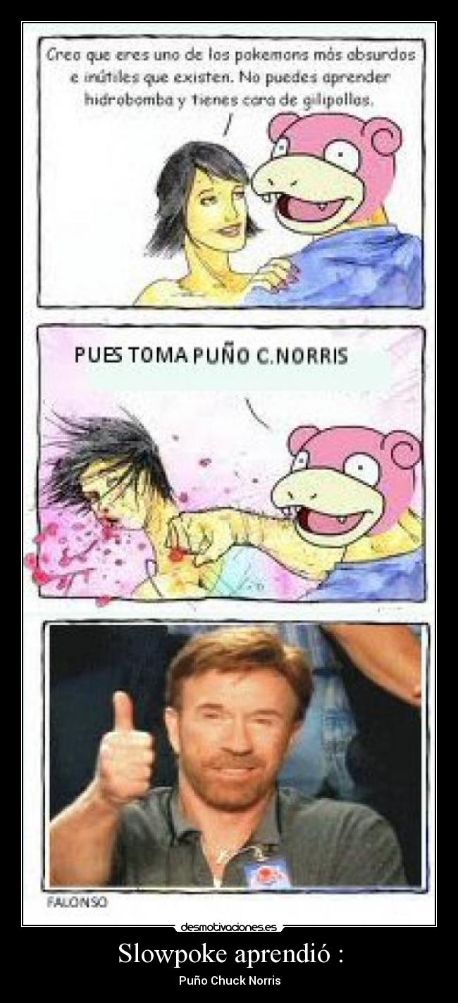 Slowpoke aprendió : - Puño Chuck Norris