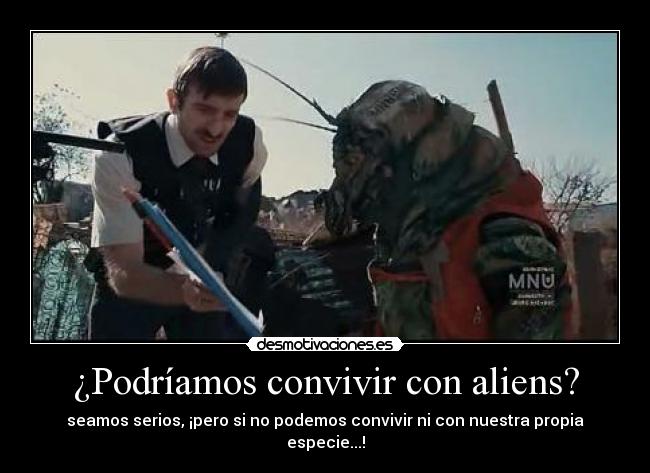 carteles distrito peter jackson extraterrestres ufo ovni convivir desmotivaciones