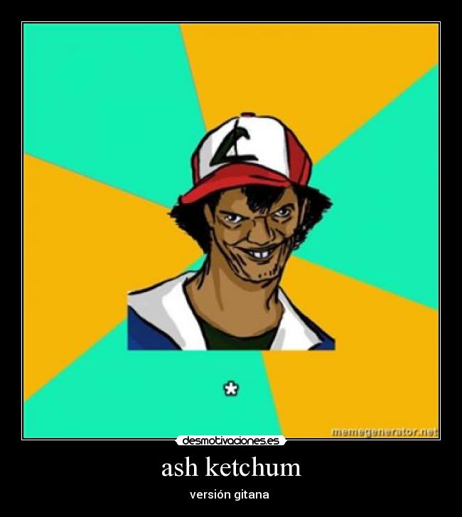 ash ketchum - versión gitana