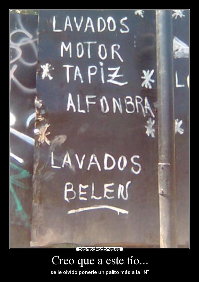 Creo que a este tío... - se le olvido ponerle un palito más a la N