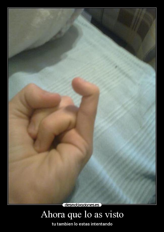 Ahora que lo as visto - 