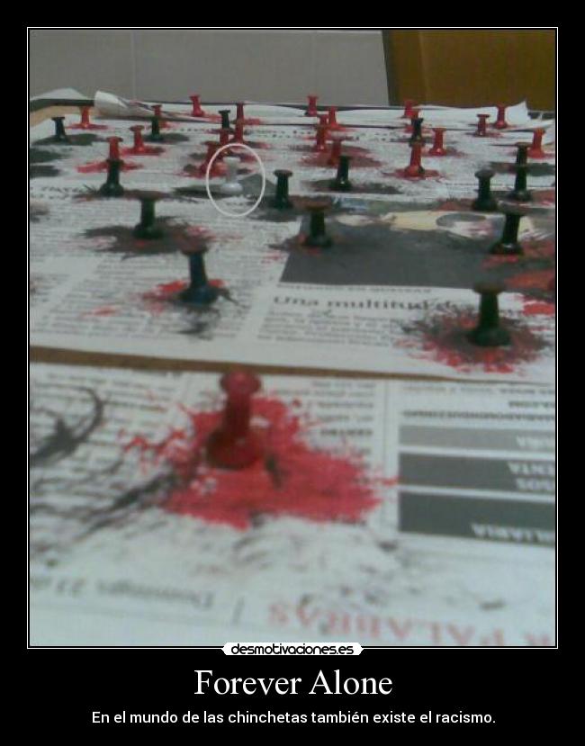 Forever Alone - En el mundo de las chinchetas también existe el racismo.