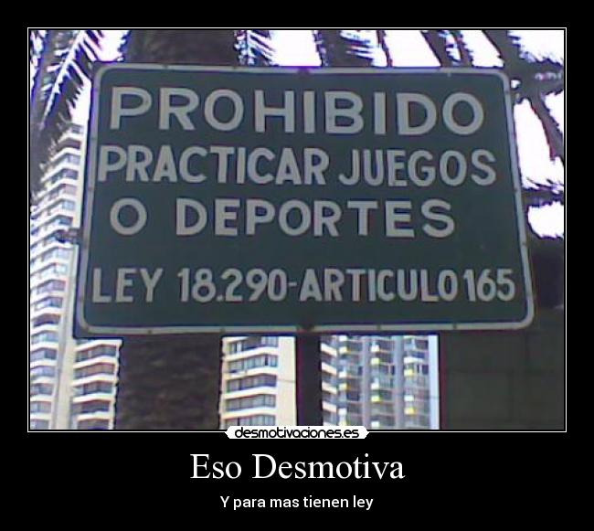 Eso Desmotiva - Y para mas tienen ley