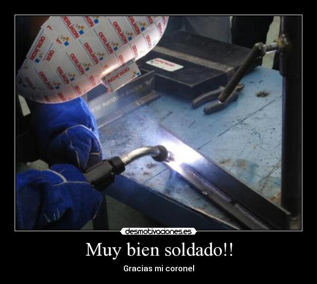 Muy bien soldado!! -