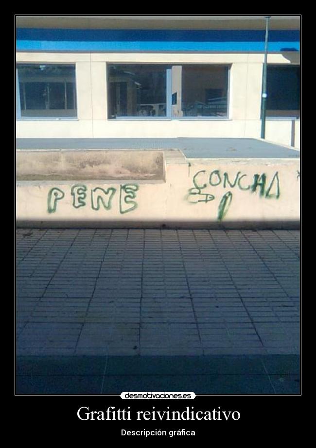 carteles grafitti reivindicativo descripcion grafica obsceno desmotivaciones