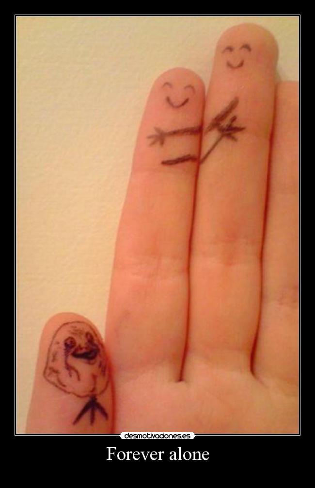 Forever alone - 