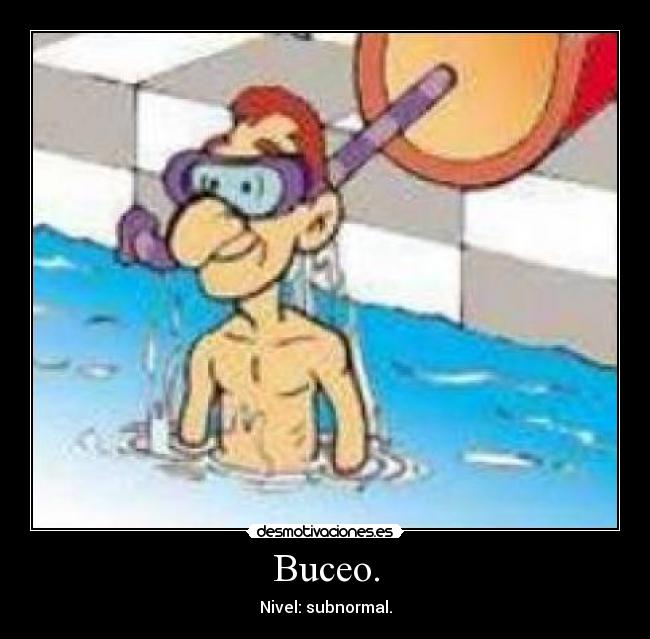 Buceo. - Nivel: subnormal.