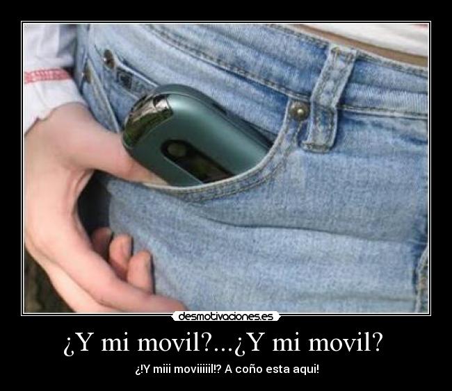 ¿Y mi movil?...¿Y mi movil? -