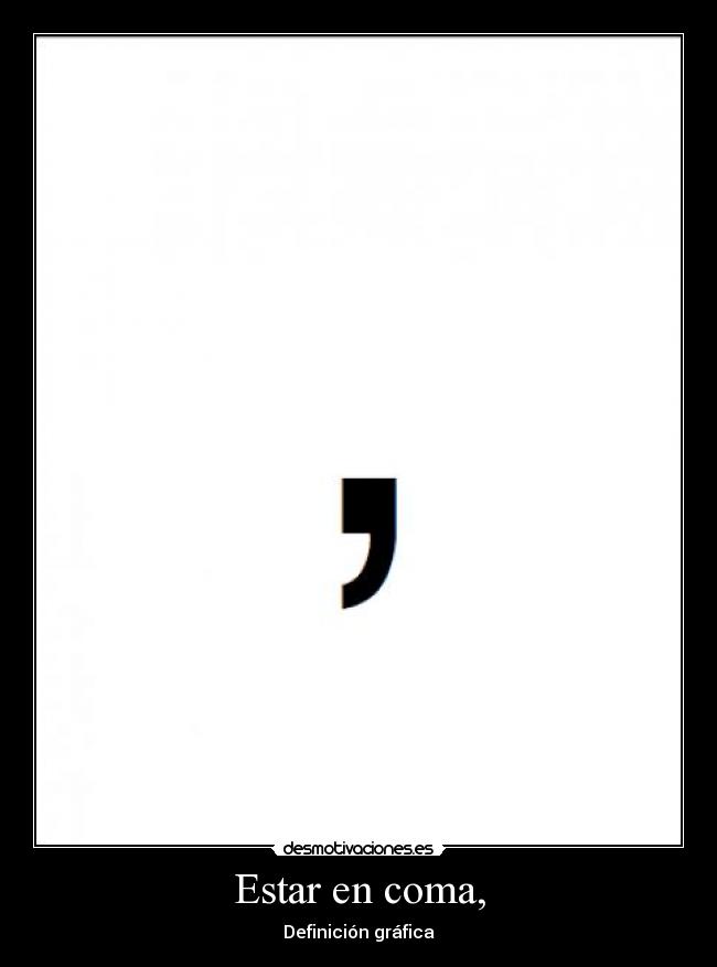 Estar en coma, -