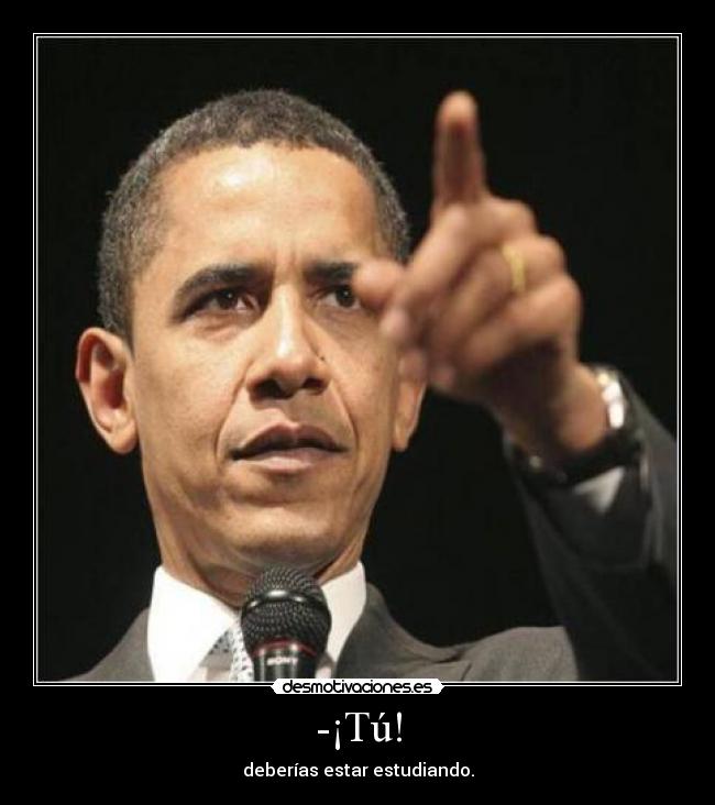 -¡Tú! -