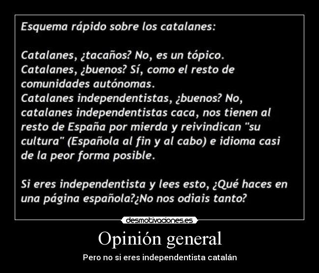 Opinión general - Pero no si eres independentista catalán