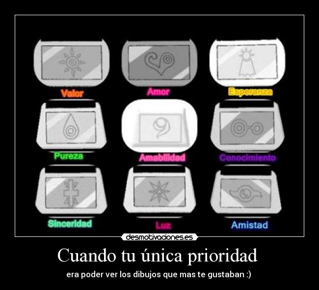 Cuando tu única prioridad  - era poder ver los dibujos que mas te gustaban :) 