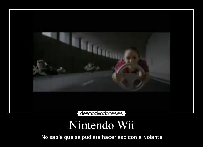 Nintendo Wii - No sabía que se pudiera hacer eso con el volante
