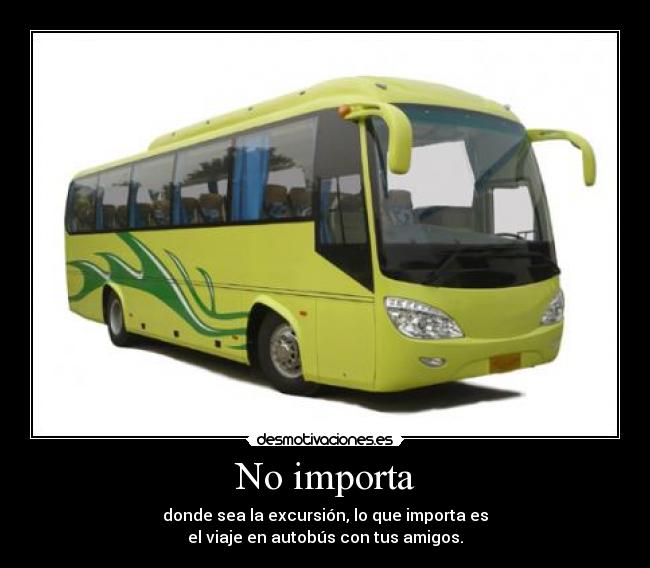 No importa -