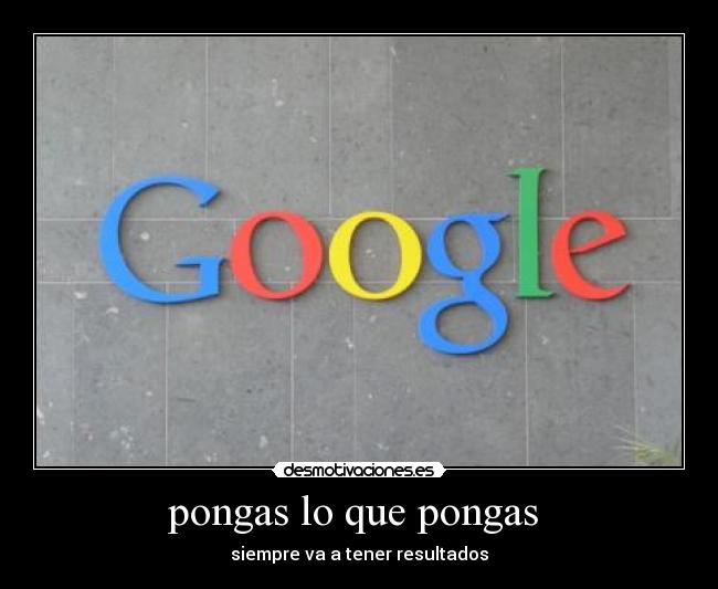 pongas lo que pongas  - 