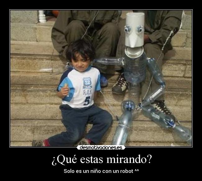¿Qué estas mirando? -