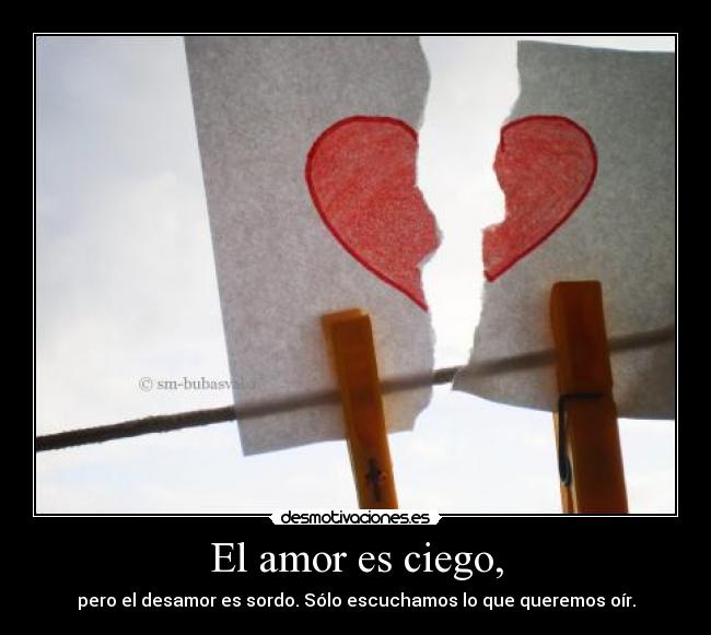 El amor es ciego, - 