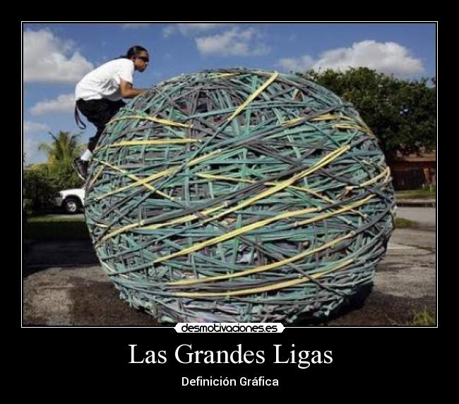 Las Grandes Ligas - Definición Gráfica