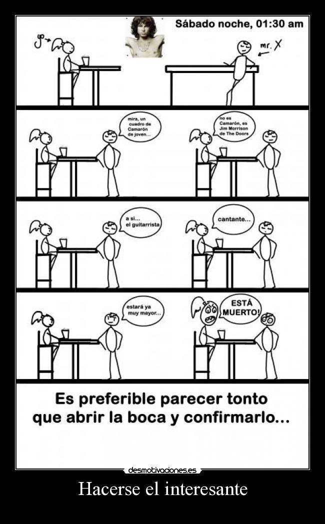 Hacerse el interesante -