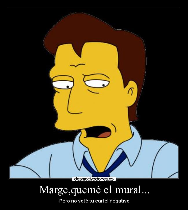 Marge,quemé el mural... - 