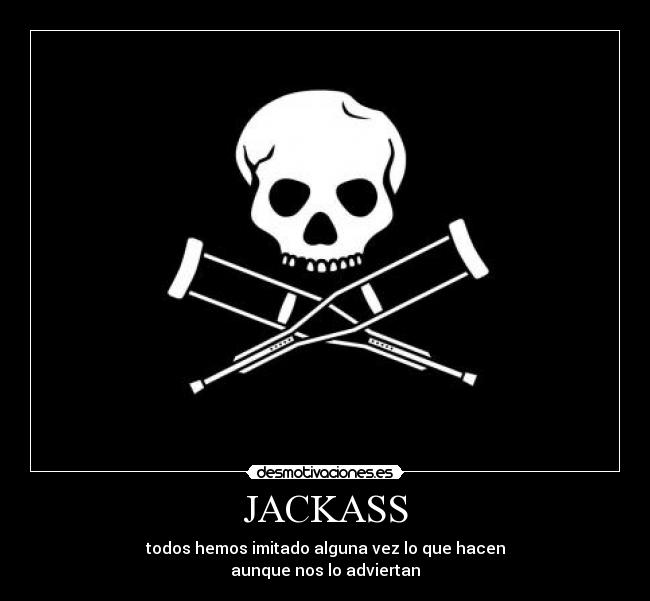 JACKASS -