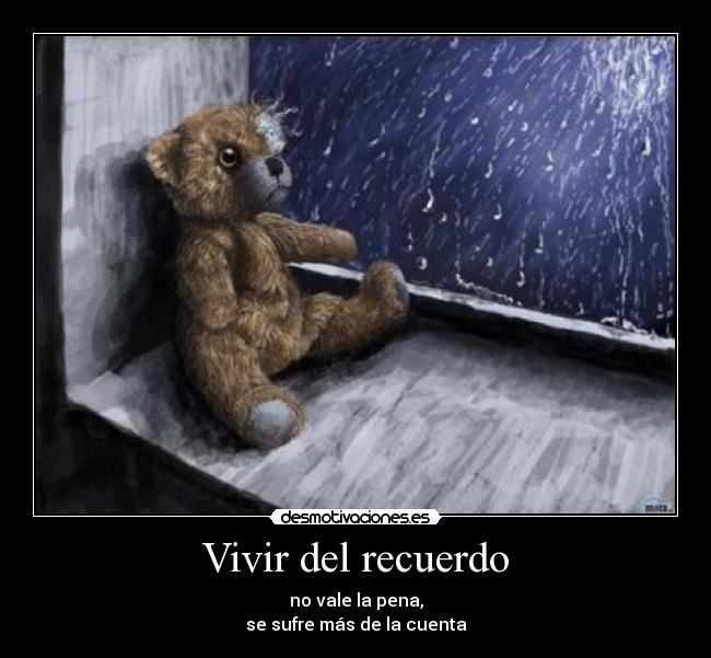 Vivir del recuerdo -