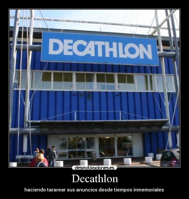 Decathlon - haciendo tararear sus anuncios desde tiempos inmemoriales 