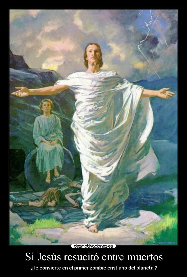 Si Jesús resucitó entre muertos -
