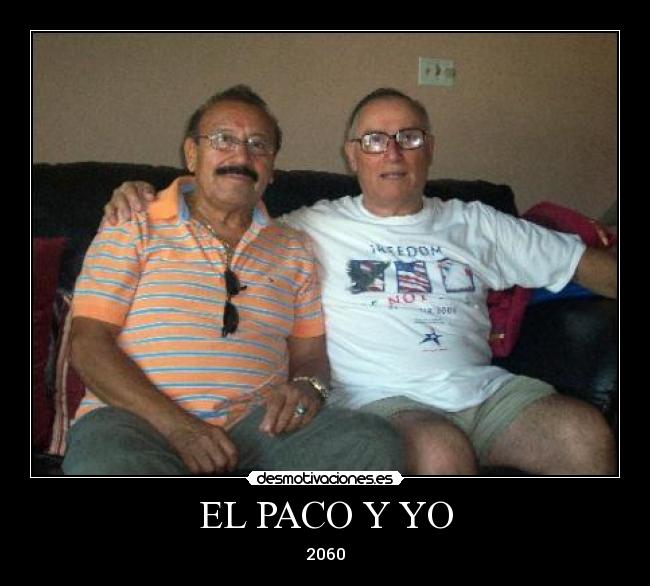 EL PACO Y YO -