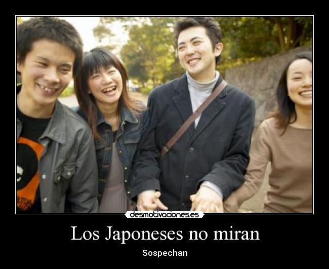 Los Japoneses no miran -