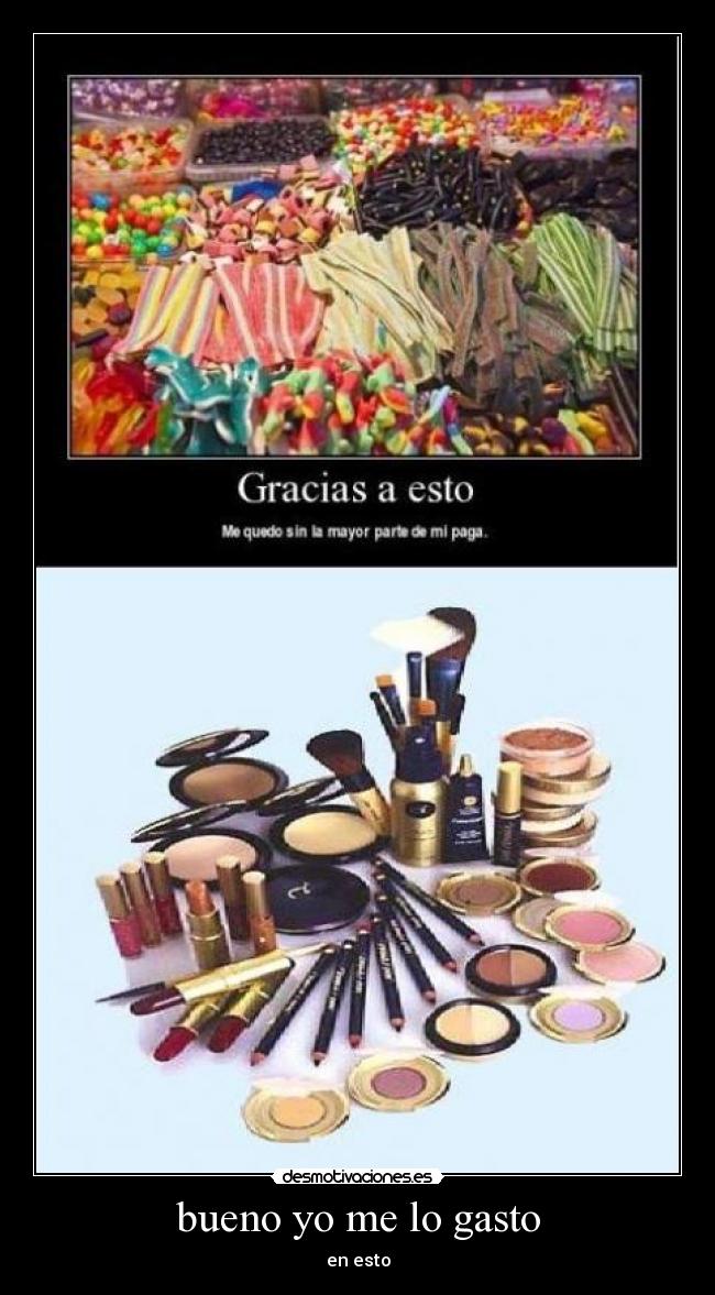 bueno yo me lo gasto - 