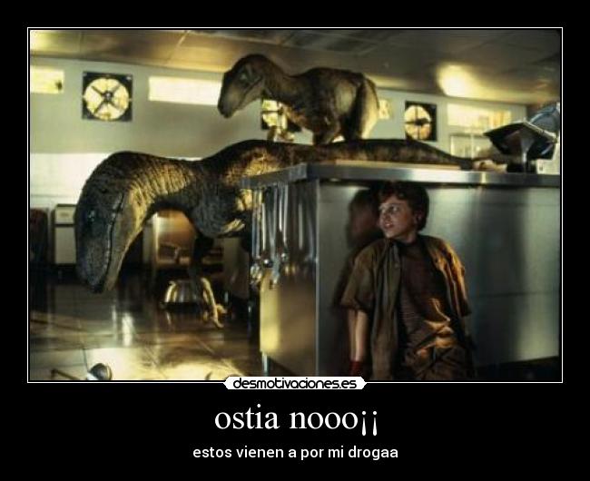 ostia nooo¡¡ -