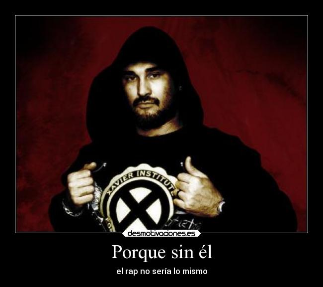 Porque sin él - el rap no sería lo mismo