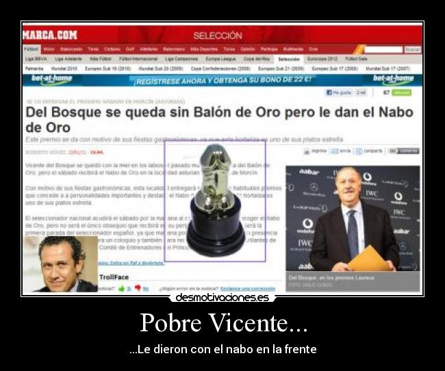 Pobre Vicente... - ...Le dieron con el nabo en la frente