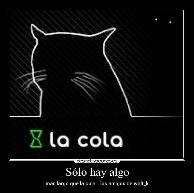 Sólo hay algo - más largo que la cola... los amigos de walt_k