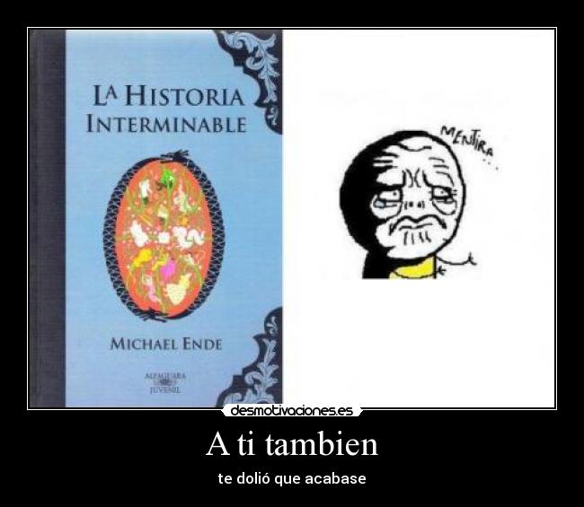 A ti tambien - te dolió que acabase