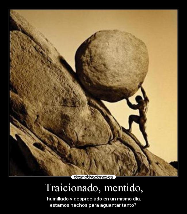 Traicionado, mentido, -