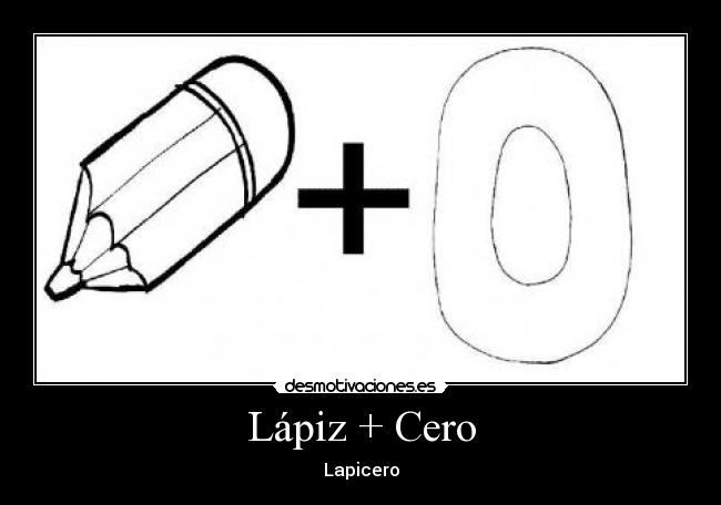 Lápiz + Cero -