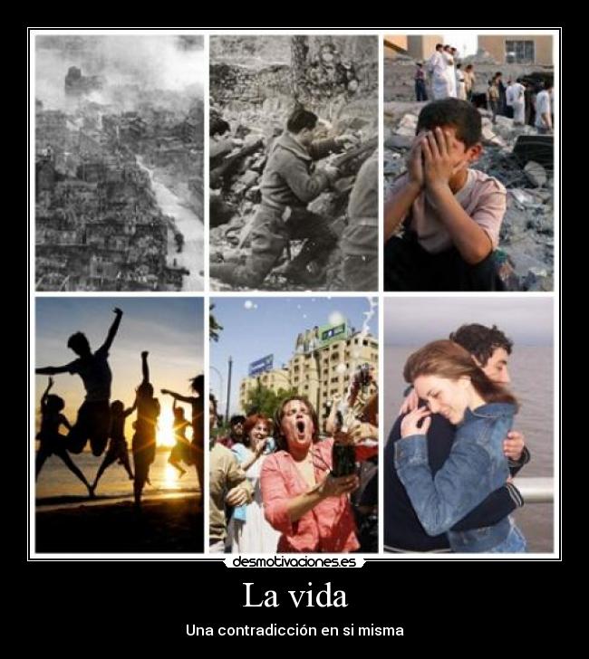 La vida - Una contradicción en si misma